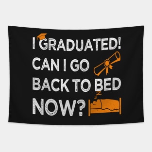 I Graduated Can I Go Back to Bed Now, Orange Graphics Funny Graduation Tapestry