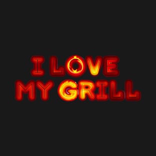 I love my grill T-Shirt