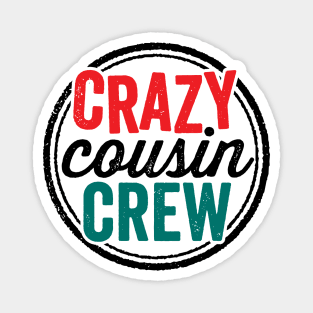 Crazy Cousin Crew Funny Family Reunion Vacation Magnet