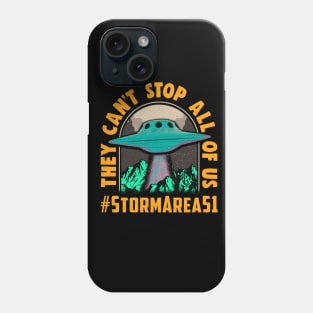 They Can't Stop All Of Us! Storm Area 51 Event Phone Case