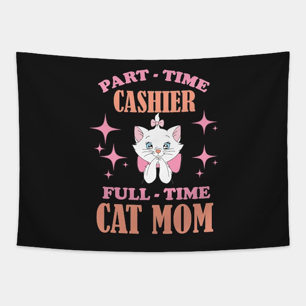 Part Time Cashier Full Time Cat Mom Funny Cashier Quotes Tapestry by FogHaland86