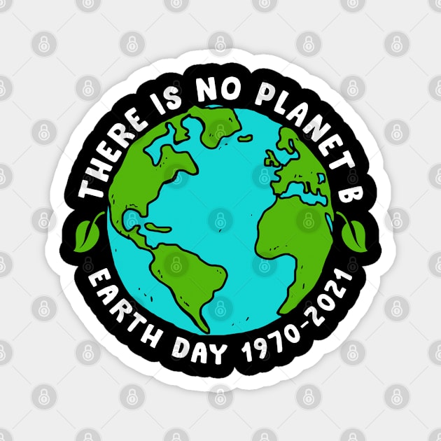 Earth day Environmental activist, planet Earth shirt, There is no planet b Magnet by Moe99