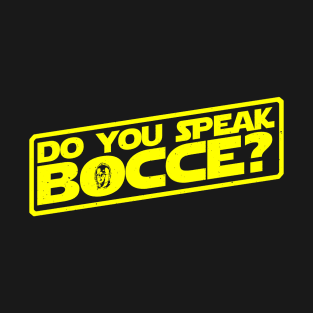 Do you speak Bocce? T-Shirt