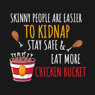 Drumstick Lover Stay Safe Eat More Chicken Bucket T-Shirt