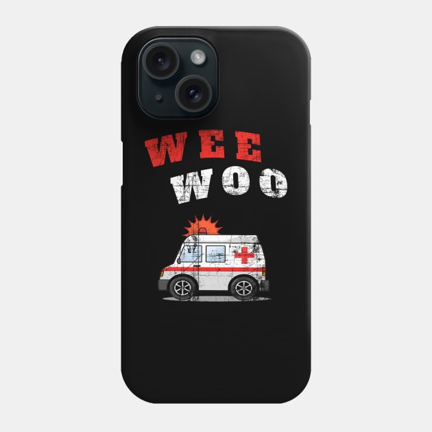 WEE WOO Ambulance! Grunge Edition Phone Case by Duds4Fun