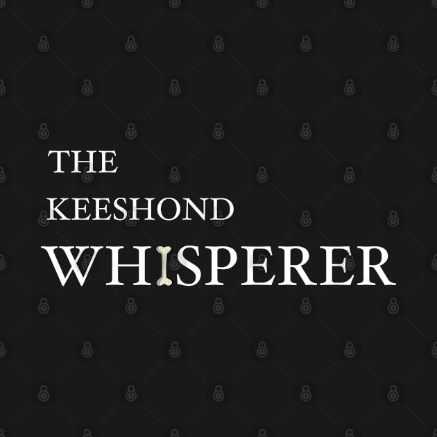 The Keeshond Whisperer by HarrietsDogGifts