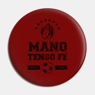 Mano Tengo Fe - Black Lettering Pin