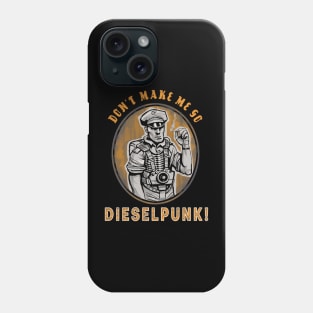 Go Dieselpunk Phone Case