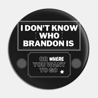 Who is Brandon? Sarcastic Pin