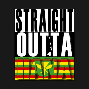 Straight Outta Hana, Maui Hawai'i Kanaka Maoli Flag by Hawaii Nei All Day T-Shirt