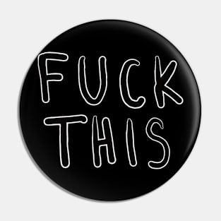 Fuck This Pin