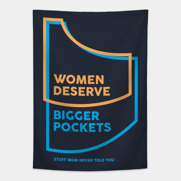 Women Deserve Bigger Pockets Tapestry by SMNTY