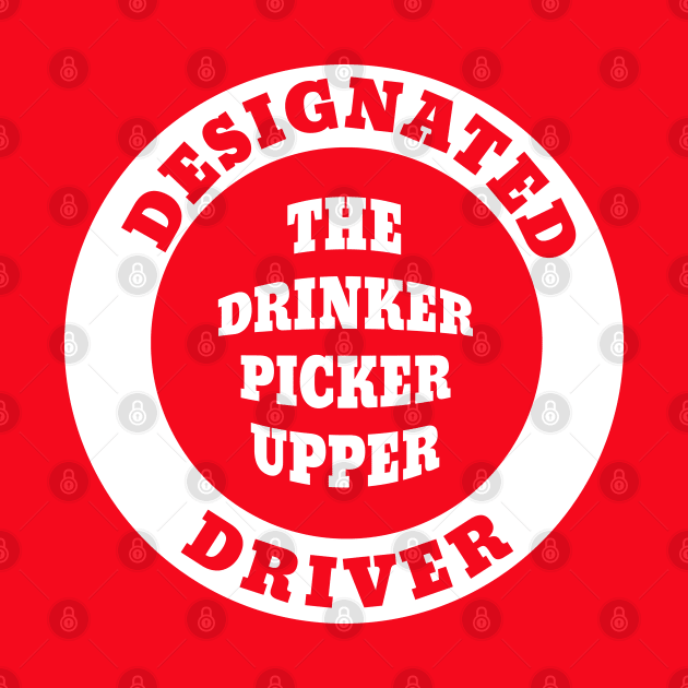DESIGNATED DRIVER THE DRINKER PICKER UPPER by Roly Poly Roundabout
