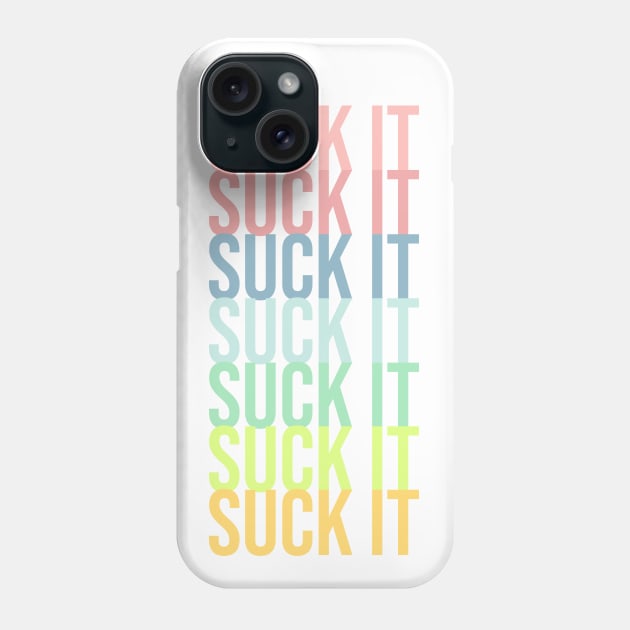 Suck It Phone Case by RainbowAndJackson