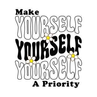 make yourself a priority T-Shirt