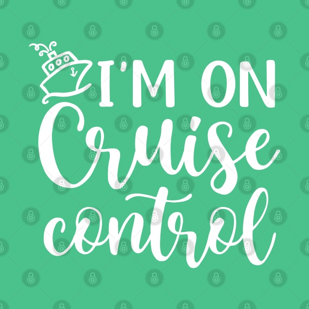 I’m On Cruise Control Beach Vacation Funny by GlimmerDesigns