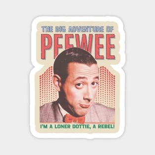 Pee-wee Herman Vintage 1989 // I'm a Loner Dottie, a Rebel! Original Fan Design Artwork Magnet