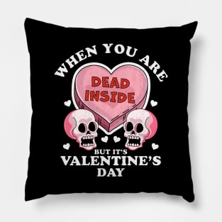 When You Are Dead Inside But It's Valentine's Day Funny Skulls & Heart Pillow