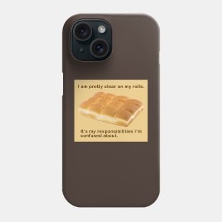 Rolls and responsibilities Phone Case