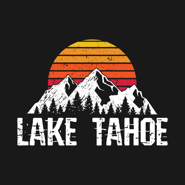 Disover Lake Tahoe distressed Mountain Sun Outdoor - Lake Tahoe - T-Shirt