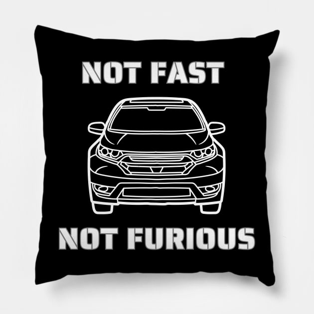 Not Fast, Not Furious Tshirt, Funny Shirt Pillow by Salasala