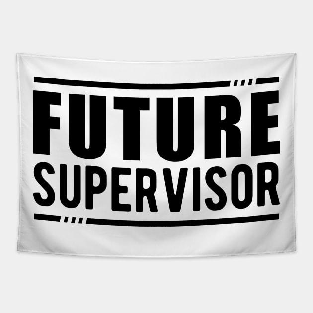 Future Supervisor Tapestry by KC Happy Shop
