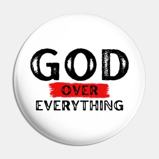 GOD OVER EVERYTHING Pin