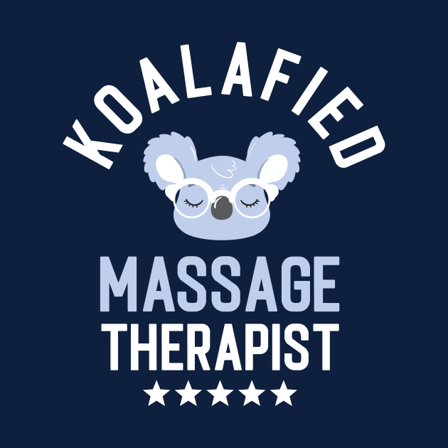 Koalafied Massage Therapist - Funny Gift Idea for Massage Therapists by BetterManufaktur