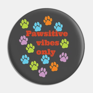 Pawsitive vibes Pin