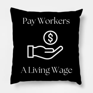 Pay workers a living wage - dark shirt Pillow