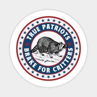 True Patriots Brake For Critters Magnet