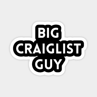 Big Craigslist Guy (white) Magnet