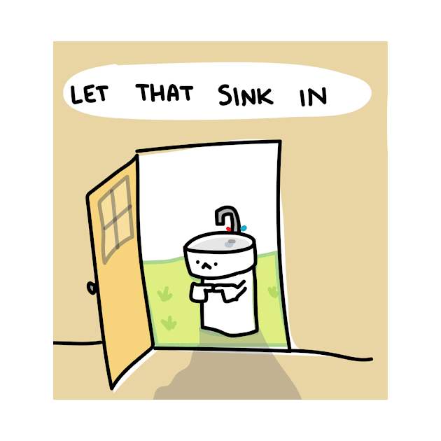 let that sink in by Teabag Cartoon