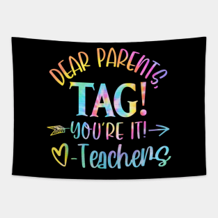 Dear Parents Tag You're It Love Teachers Funny Teacher Lover Tapestry