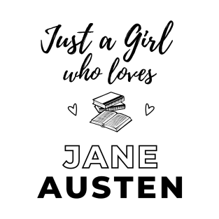 Just a girl who loves Jane Austen T-Shirt