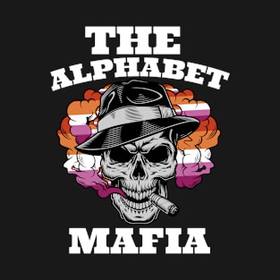 the alphabet mafia, lesbian boss T-Shirt