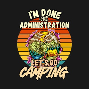 ADMINISTRATION AND CAMPING DESIGN VINTAGE CLASSIC RETRO COLORFUL PERFECT FOR  ADMINISTRATOR AND CAMPERS T-Shirt