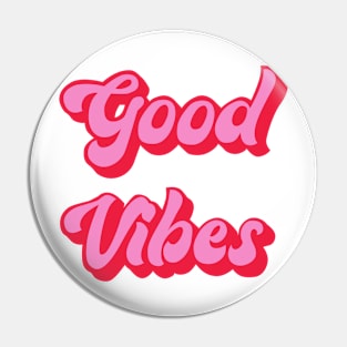 Pink Good Vibes Retro Typography Pin