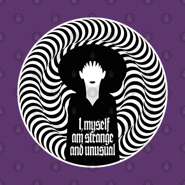 I MYSELF AM STRANGE AND UNUSUAL by Aries Custom Graphics