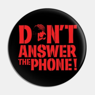 Don't Answer the Phone! Pin