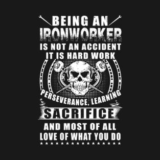 Being An Ironworkers S T-Shirt