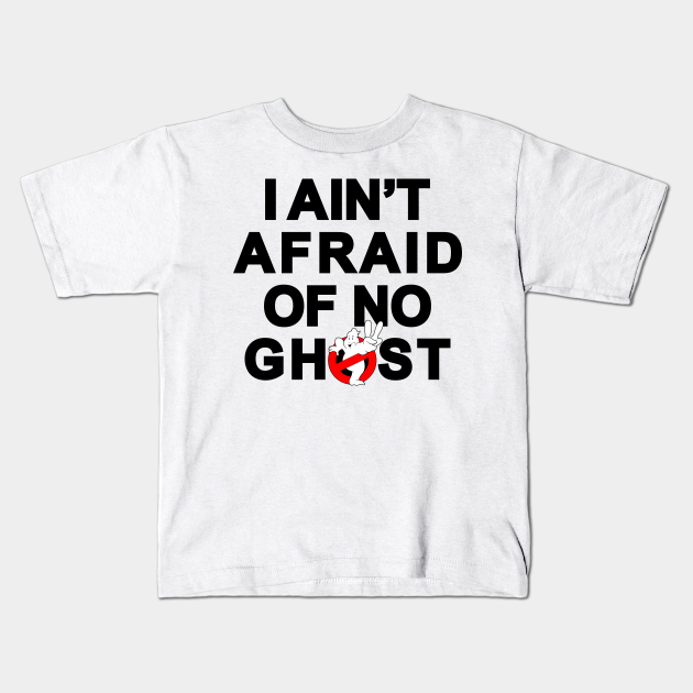 I Aint Afraid Of No Ghost Retro Kids T Shirt Teepublic