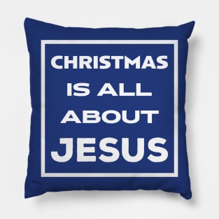 Christmas Is All About Jesus Pillow