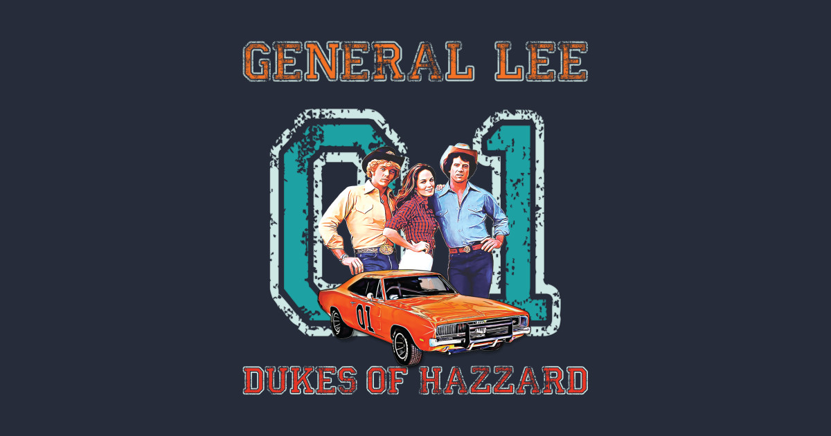 General Lee The Dukes Of Hazzard The Dukes Of Hazzard T Shirt Teepublic 3800