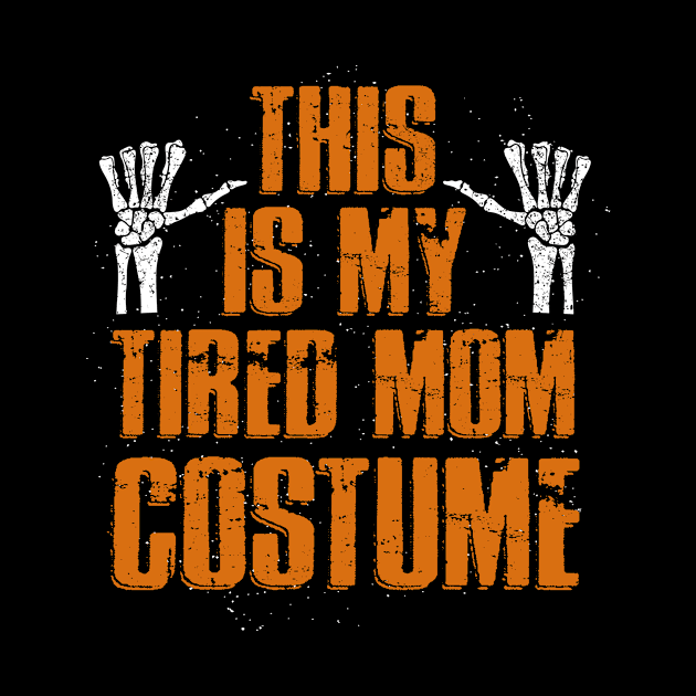 Halloween This is my Tired Mom Costume Funny Mommy by thuden1738