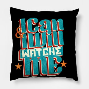 Short quotes for women :I  Can and I Will  Watch me Pillow