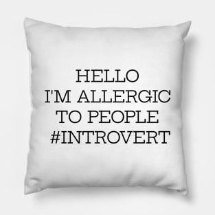 I'm Allergic To People Pillow
