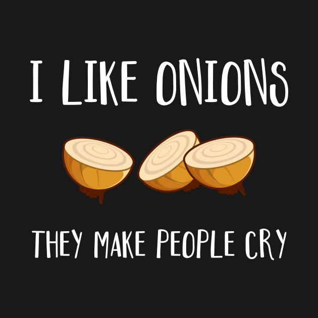 I Like Onions They Make People Cry by FlashMac