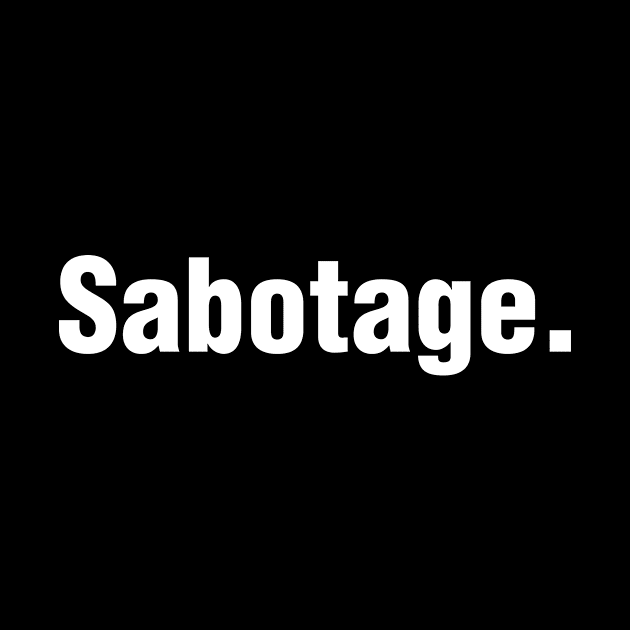 Sabotage by Cosmiccrafts