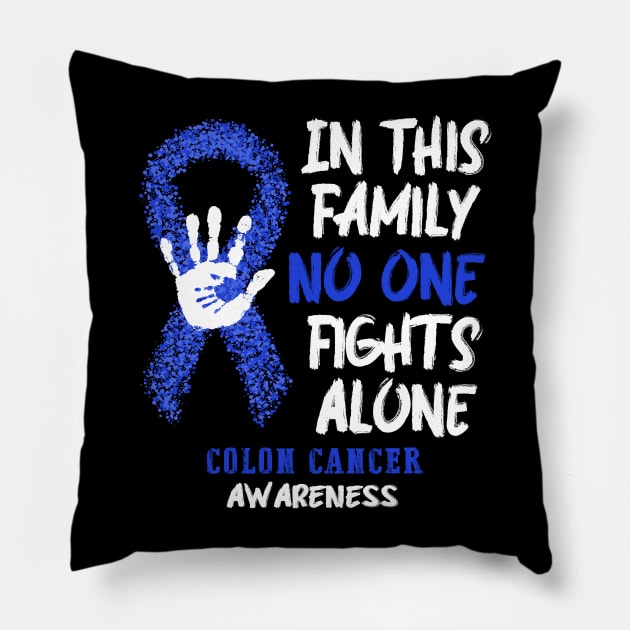 Colon Cancer Awareness No One Fights Alone - Faith Hope Love Pillow by QUYNH SOCIU